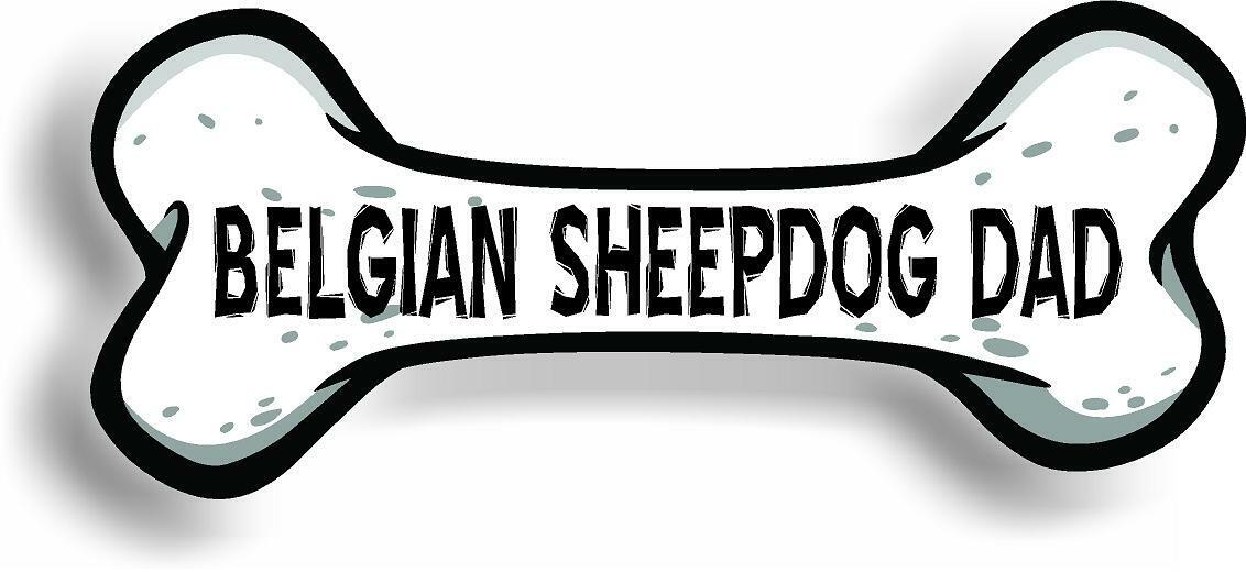 Dog Dad Belgian Sheepdog Bone Car Magnet Bumper Sticker 3"x7"