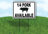 QUARTER PORK AVAILABLE BLACK BORDER Yard Sign Road with Stand LAWN SIGN
