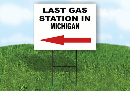 MICHIGAN LAST GAS STATION LEFT ARROW ARROW Yard Sign w Stand LAWN SIGN Single