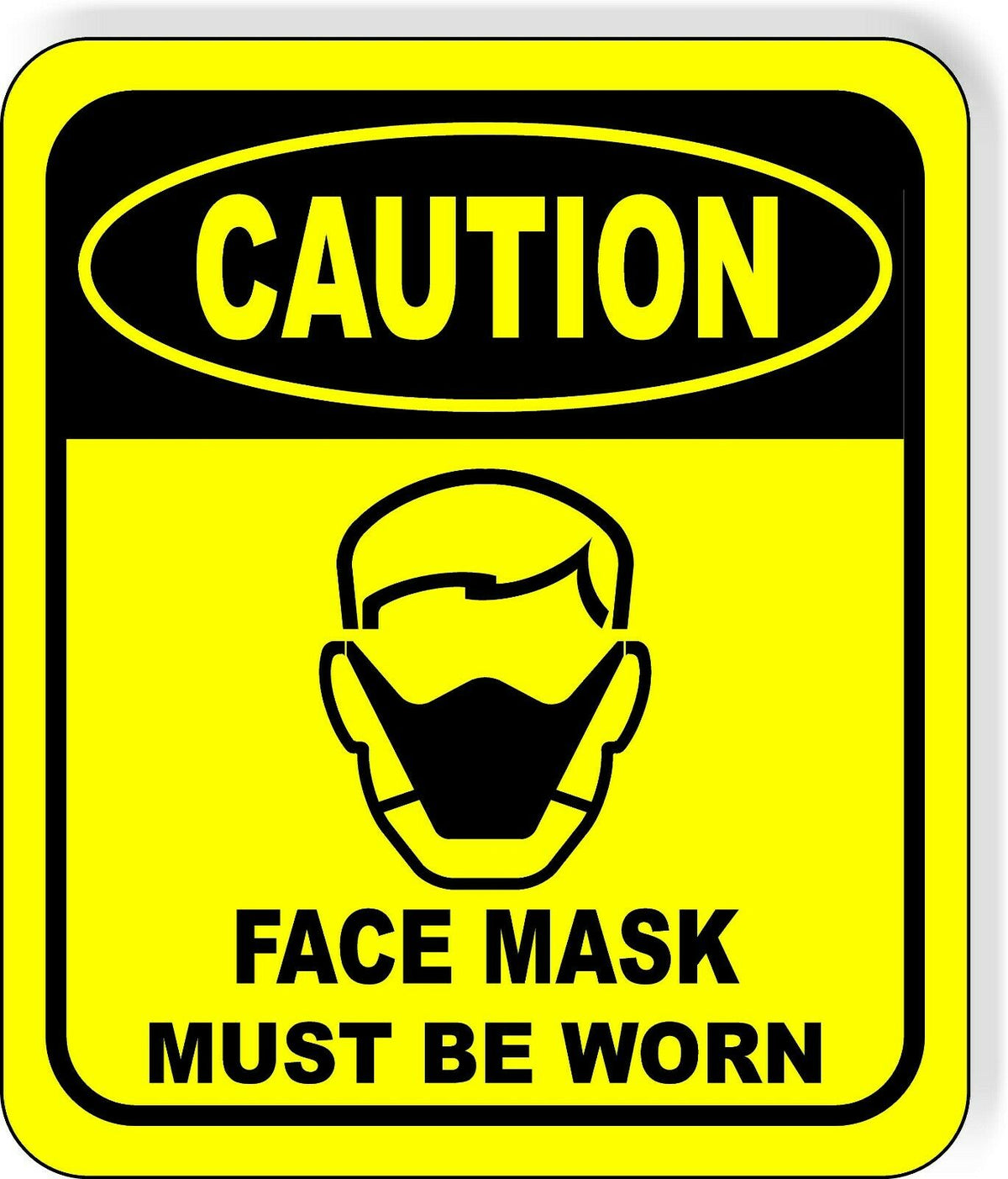 CAUTION  FACE MASK must be worn Aluminum Composite OSHA Safety Sign