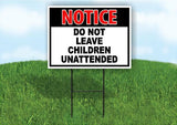 NOTICE DO NOT LEAVE CHILDREN UNATTENTED RB 18inx24in Yard Road Sign w/ Stand