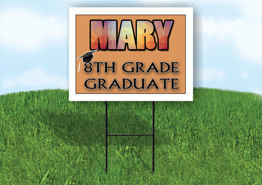 MARY 8th GRADE GRAD 18in x 24in Yard Sign with Stand