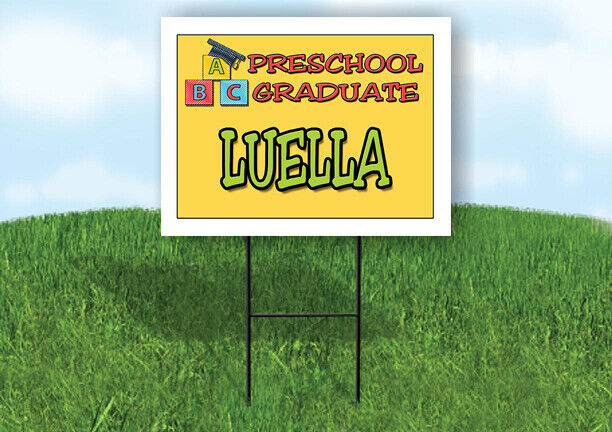 LUELLA PRESCHOOL GRADUATE 18 in x 24 in Yard Sign Road Sign with Stand