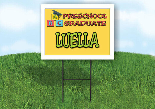 LUELLA PRESCHOOL GRADUATE 18 in x 24 in Yard Sign Road Sign with Stand