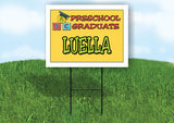 LUELLA PRESCHOOL GRADUATE 18 in x 24 in Yard Sign Road Sign with Stand
