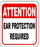 ATTENTION EAR PROTECTION REQUIRED Metal Aluminum composite sign