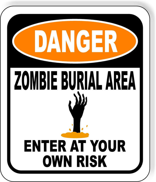 DANGER ZOMBIE BURIAL AREA ENTER AT YOUR OWN RISK ORANGE Aluminum Composite Sign