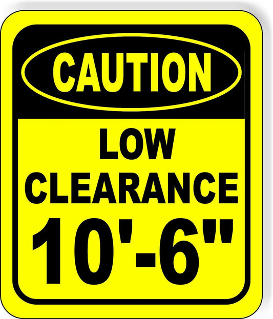 CAUTION LOW Clearance 10'-6" Metal Aluminum Composite Safety Sign Bright Yellow