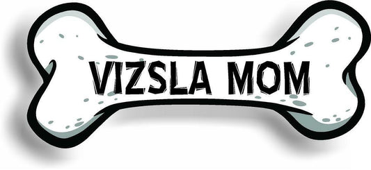 Dog Mom Vizsla Bone Car Magnet Bumper Sticker 3"x7"