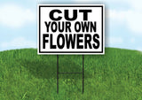 CUT YOUR OWN FLOWERS BLACK BORDER Yard Sign Road with Stand LAWN SIGN