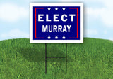 ELECT MURRAY  18 in x 24 in Yard Sign Road Sign with Stand