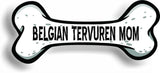 Dog Mom Belgian Tervuren Bone Car Magnet Bumper Sticker 3"x7"