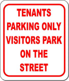 TENANTS PARKING ONLY VISITORS PARK ON THE STREET Metal Aluminum composite sign