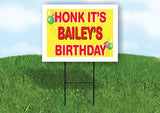 BAILEY'S HONK ITS BIRTHDAY 18 in x 24 in Yard Sign Road Sign with Stand