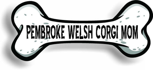 Dog Mom Pembroke Welsh Corgi Bone Car Magnet Bumper Sticker 3"x7"