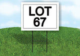 LOT 67  18 in x 24 in Yard Sign Road Sign with Stand