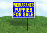 Weimaraner PUPPIES FOR SALE YELLOW BLUE Yard Sign Road with Stand LAWN SIGN
