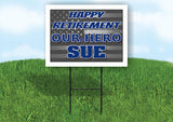 SUE POLICE RETIREMENT  18 in x 24 in Yard Sign Road Sign With Stand