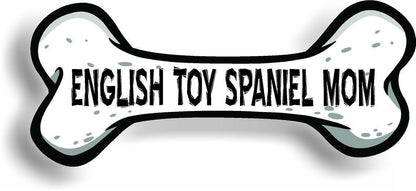 Dog Mom English Toy Spaniel Bone Car Magnet Bumper Sticker 3"x7"