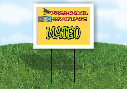 MATEO PRESCHOOL GRADUATE 18 in x 24 in Yard Sign Road Sign with Stand