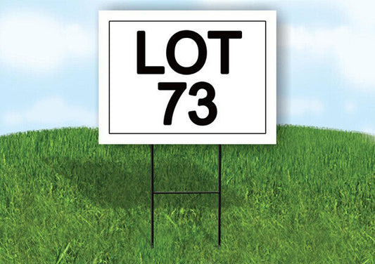 LOT 73  18 in x 24 in Yard Sign Road Sign with Stand