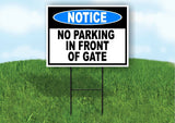 NOTICE NO PARKING IN FRONT OF GATE Yard Sign Road with Stand LAWN POSTER