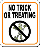 NO TRICK OR TREATING W MUMMY Metal Aluminum Composite Sign