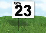 ROW 23 BLACK WHITE Yard Sign with Stand LAWN SIGN