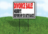 DIVORCE SALE HURRY BEFORE MY EX GETS BACK Yard Sign with Stand LAWN SIGN
