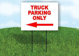 TRUCK PARKING ONLY LEFT arrow red Yard Sign with Stand LAWN SIGN