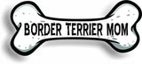 Dog Mom Border Terrier Bone Car Magnet Bumper Sticker 3"x7"