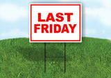 LAST FRIDAY RED WHITE Yard Sign Road with Stand LAWN SIGN