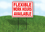 FLEXIBLE WORK HOURS AVAILABLE RED WHITE Yard Sign Road with Stand LAWN SIGN