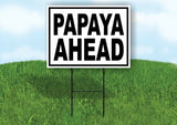 PAPAYA AHEAD BLACK BORDER Yard Sign Road with Stand LAWN SIGN