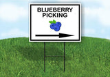 BLUEBERRY PICKING RIGHT ARROW  Yard Sign Road with Stand LAWN SIGN Single sided