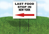 NEW YORK LAST FOOD STOP LEFT ARROW Yard Sign w Stand LAWN SIGN Single