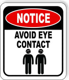 NOTICE AVOID EYE CONTACT Metal Aluminum composite sign