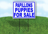 Papillons PUPPIES FOR SALE BLUE Yard Sign Road with Stand LAWN SIGN