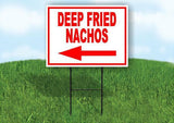 Deep Fried NACHOS LEFT RED Yard Sign Road with Stand LAWN SIGN Single sided