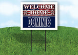 DOMINIC WELCOME HOME FLAG 18 in x 24 in Yard Sign Road Sign with Stand
