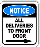 NOTICE All Deliveries to FRONT Door RIGHT arrow Aluminum Composite Sign