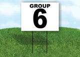 GROUP 6 BLACK WHITE Yard Sign with Stand LAWN SIGN