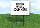 FLORIDA WINES SOLD HERE 18 in x 24 in Yard Sign Road Sign with Stand