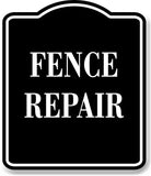 Fence Repair BLACK Aluminum Composite Sign