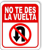 NO TE DES  LA VUELTA Outdoor Aluminum Composite Sign