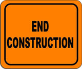 End Construction metal outdoor sign long-lasting construction safety orange