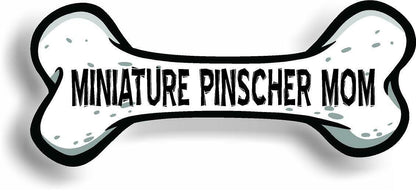 Dog Mom Miniature Pinscher Bone Car Magnet Bumper Sticker 3"x7"