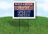 SHELLY WELCOME HOME FLAG 18 in x 24 in Yard Sign Road Sign with Stand