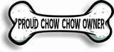 Proud Chow Chow Owner Bone Car Magnet Bumper Sticker 3"x7"