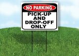 NO PARKING DROP OFF AND PICK UP ONLY RED BLACK Yard Sign with Stand LAWN SIGN